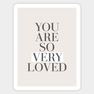 You Are So Very Loved Sticker